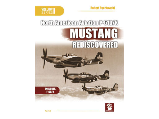 MMP 6146 North American Aviation P-51D/K Mustang Rediscovered Książka modelarska